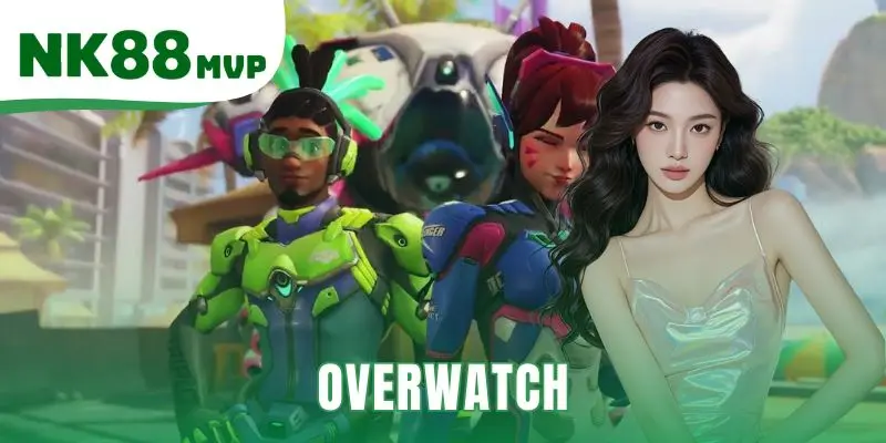 Overwatch | Soi Kèo Chuẩn 2026 - Cược Esports Cùng NK88 1 Overwatch