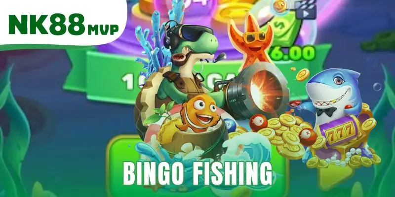 Bingo Fishing | 2 Cơ Chế Chơi và Luật Thưởng Mới Tại NK88 1 Bingo Fishing