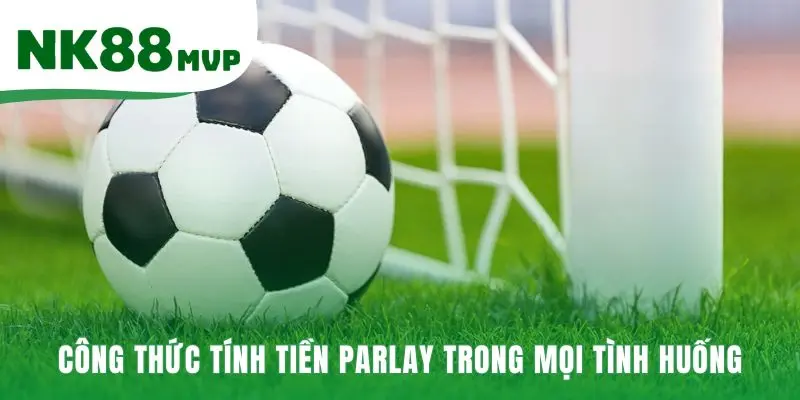 Luật Cược Xiên Thể Thao - Công Thức Tính 3 Trường Hợp Tại NK88 3 Luật cược xiên thể thao giải thích cách tính tiền phức tạp