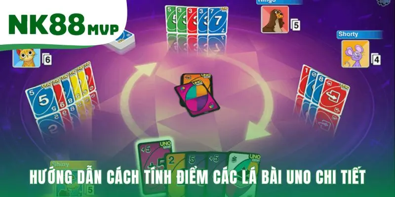 Luật Chơi Uno Online | Hướng dẫn bộ bài 108 thẻ tại NK88 3 Cách tính điểm Uno với các thẻ Wild có giá trị cao nhất 50 điểm