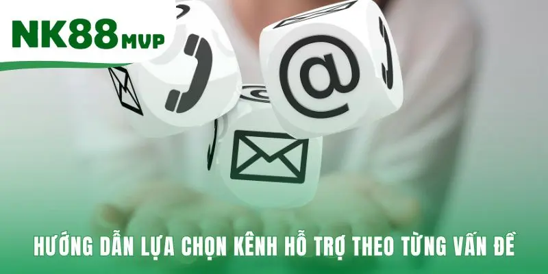Liên Hệ NK88 | Tổng Đài CSKH Chính Thức Hoạt Động 24h 2 Lựa chọn kênh hỗ trợ theo vấn đề giúp giải quyết nhanh nhất