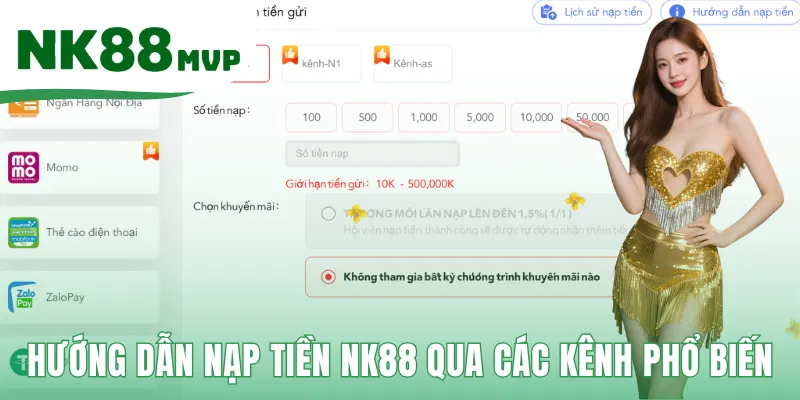 Nạp Tiền NK88 | Hướng Dẫn 3 Bước Đơn Giản Cho Người Mới 1 Các kênh nạp tiền NK88 phổ biến đảm bảo giao dịch linh hoạt