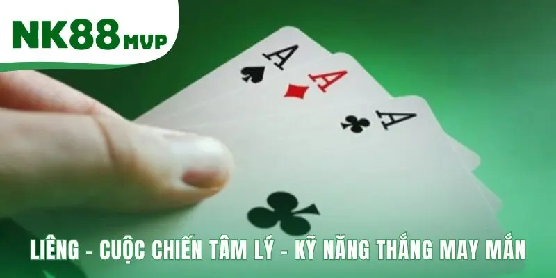 Trò Liêng nhấn mạnh kỹ năng tâm lý hơn may mắn