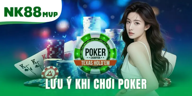 Lưu Ý Khi Chơi Poker 2026 - 5 Sai Lầm Tâm Lý Cần Tránh | NK88 1 Lưu ý khi chơi Poker